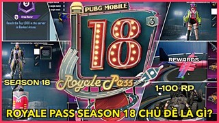 THÔNG TIN ROYALE PASS SEASON 18 TỪ LEVEL 1 ĐẾN 100 | ĐỒ ĐẸP MIỄN BÀN || PUBG MOBILE