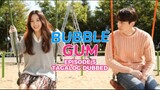 Bubble Gum Episode 5 Tagalog Dubbed
