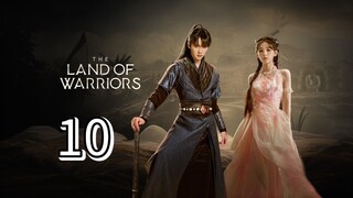 The Land Of Warriors Episode 10