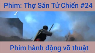 Phim Hành Động Thợ Săn Tử Chiến #24