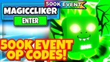NEW SECRET *500K EVENT* UPDATE  OP CODES FOR MAGIC CLICKER IN ROBLOX MAGIC CLICKER!