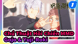 [Chú Thuật Hồi Chiến MMD] Gojo & Yuji - Roki!_1