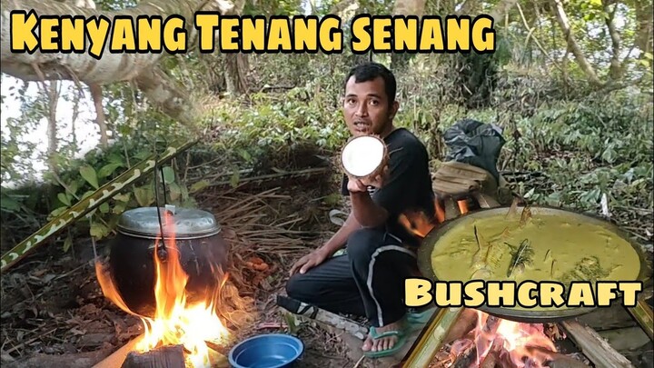 BUSHCRAFT || Kenyang Tenang Senang