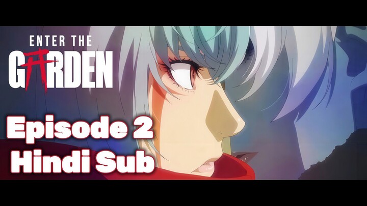 Enter The Garden: Ep 2 (Hindi Sub) - Fractured Reflections