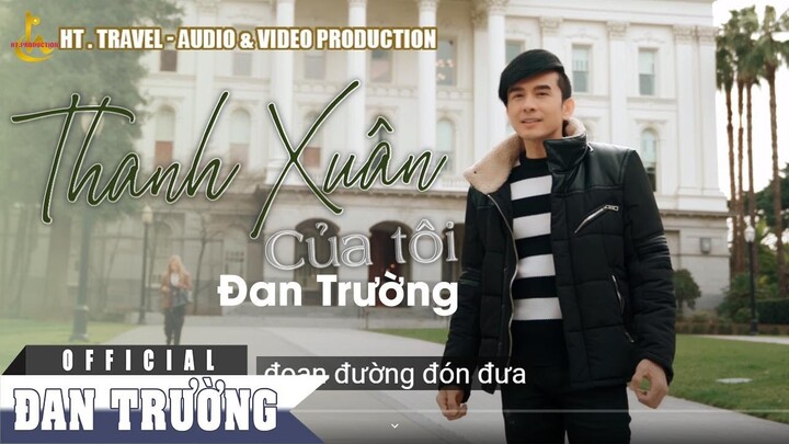 THANH XUÂN CỦA TÔI || ĐAN TRƯỜNG