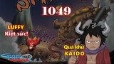 [Full Spoil OP 1049]. Kaido lúc nhỏ bị bán! Luffy bị cháy, rơi cùng Kaido! #onepiece