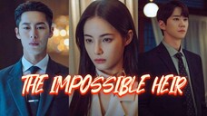 🎬 THE IMPOSSIBLE HEIR (2024) EPISODE 1