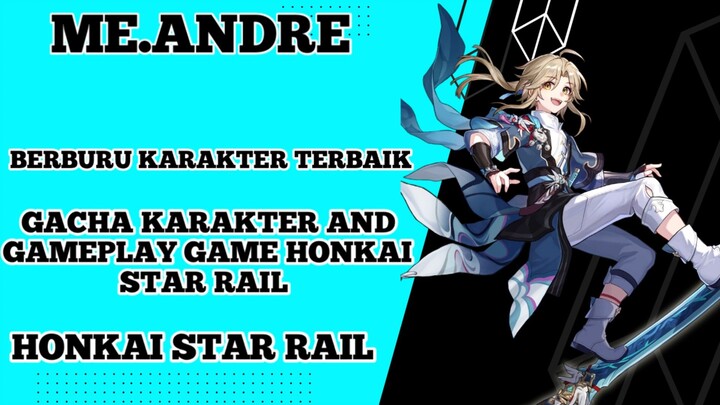 Gacha karakter dan gameplay game honkai star rail
