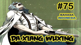 Da Xiang Wuxing chapter 75 [Indonesia]