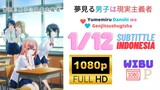 [1080P] Yumemiru Danshi wa Genjitsushugisha E1