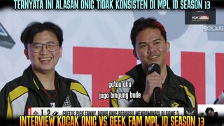 TANGGAPAN SANZ ABIS KALAH LAWAN EVOS! INTERVIEW KOCAK ONIC VS GEEK FAM MPL ID S13