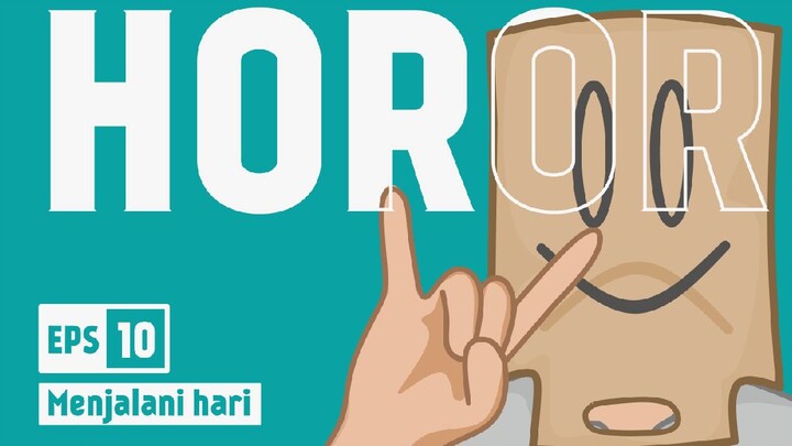 [EPS10] HOROR - Menjalani hari