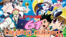 Hunter X Hunter episode 61 Tagalog Dubbed