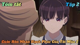 Tóm tắt anine cuộc hôn nhân hạnh phúc của tôi season 2 tập 2