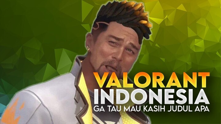 Valorant - Ga Tau Mau Kasih Judul Apa