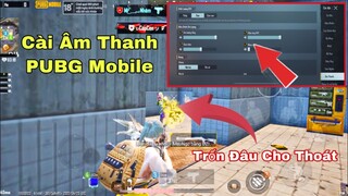 PUBG Mobile | Chia Sẻ Mức Âm Thanh Tốt Nhất Cho Bạn - Địch Trốn Đâu Cho Thoát | NhâmHNTV