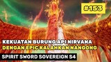 Kekuatan Api Nirvana Kalahkan Nanggong Junji - Alur Cerita Donghua Spirit Sword Sovereign S4 #153