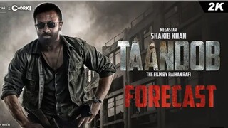 Taandob (তাণ্ডব) Forecast | Shakib Khan | Jaya | Sabila | RaihanRafi|Deepto|2025 HD 2k