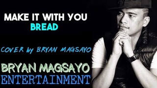 MAKE IT WITH YOU - Bread (Cover by Bryan Magsayo - Online Request)