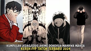 KUMPULAN JEDAGJEDUG ANIME DONGHUA MANHUA MANGA FYP TIKTOK TERBARU 2024 + LINK DOWNLOAD