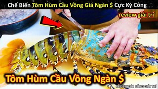 Bữa Ăn Tôm Hùm Cầu Vồng Khổng Lồ Giá Ngàn Đô Của Giới Siêu Giàu || Review Giải Trí Đời Sống