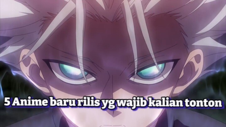 Rekomendasi Anime baru yg wajib kalian tonton