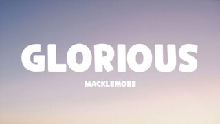 Macklemore - Glorious (Lyrics) Feat. Skylar Grey