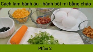 Cách làm bánh âu - bánh bột mì bằng chảo #2