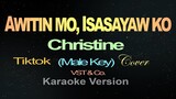 AWITIN MO, ISASAYAW KO Karaoke - Christine Cover /(Male Key) Tiktok