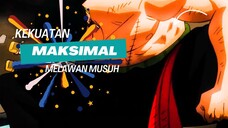 KEKUATAN MAKSIMAL MELAWAN MUSUH - ONE PIECE AMV