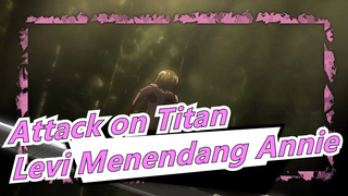 [Attack on Titan / 1080P] Levi Menendang Annie! / 60FPS