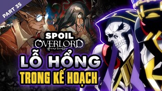 Spoil Overlord Đặc Biệt #35: Lỗ Hổng Trong Kế Hoạch - Ainz Bại Lộ Và Sẽ Thực Sự Hi Sinh Thì Sao ???