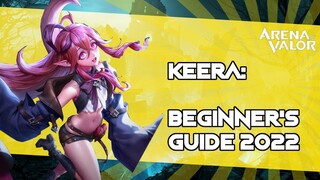 KEERA: Beginner's Guide 2022 📕 | Arena of Valor / AoV / RoV / Liên Quân Mobile / CoT