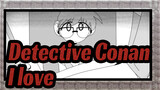 Detective Conan|[Shinichi &Ran/SAD Self-Drawn]I love...