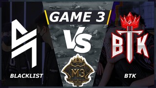(TAGALOG) [GAME 3] BLACKLIST VS BTK | M3 Playoffs Day 1 | MLBB World Championship 2021 | BLCK VS BTK
