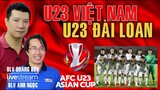 VTV6 TRỰC TIẾP BÓNG ĐÁ U23 Việt Nam vs U23 Đài Loan. Bình luận cùng BLV Vũ Quang Huy & BLV Anh Ngọc