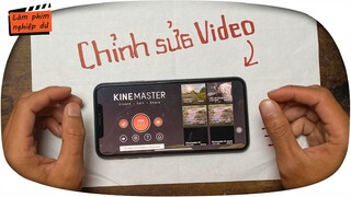 4 thủ thuật chỉnh sửa video trên điện thoại  ✅ Hướng dẫn KineMaster (Phần 2)