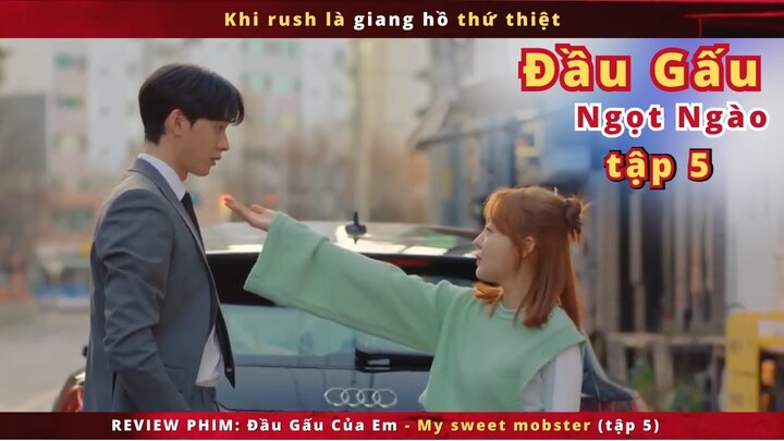 Review phim: My Sweet Mobster tập 5 | Khi crush là giang hồ thứ thiệt