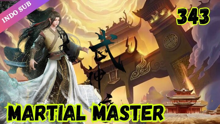 Martial Master Episode 343 Subtitle Indonesia