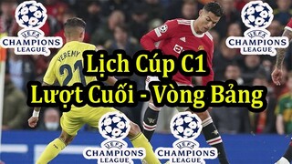 Lịch Thi Đấu Lượt Trận Cuối Vòng Bảng Cúp C1 Châu Âu - UEFA Champions League Group Stage Matchday 6