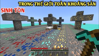 THỬ THÁCH SINH TỒN TRONG THẾ GIỚI TOÀN KHOÁNG SẢN || TRONG MINECRAFT PE