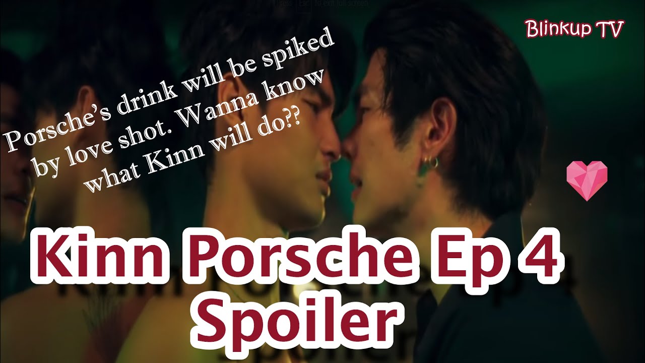 Kinn Porsche Ep4 Spoiler - Bilibili
