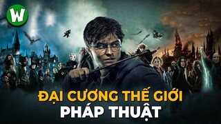 Tất Tần Tật về THẾ GIỚI PHÁP THUẬT | Harry Potter & Fantastic Beasts