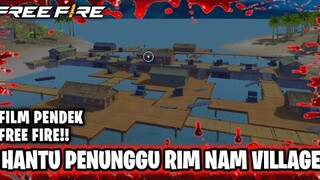 FILM PENDEK FREE FIRE!! HANTU PENUNGGU RIM NAM VILLAGE!! HOROR MISTERI!!