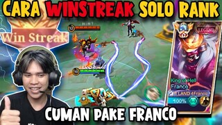 CARA WINSTREAK SOLO RANK PAKAI FRANCO