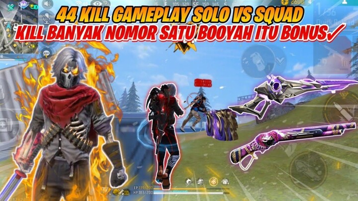 44 KILL GAMEPLAY SOLO VS SQUAD KILL BANYAK NOMOR SATU BOOYAH ITU BONUS - FREEFIRE