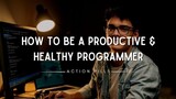 How to be a Productive & Healthy Programmer _ @ActionPills