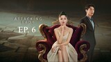Attacking Lady EP. 6 (Chinese Drama) [HD]