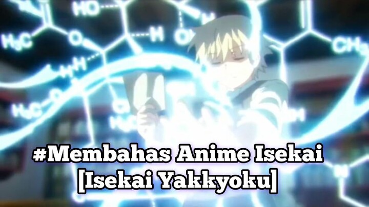 #Membahas Anime Isekai yaitu,[Isekai Yakkyoku]|Yang suka Anime Isekai Sini Mampir😁
