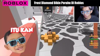 Frost Diamond Bikin Perahu Di Roblox! Gimana ya Kira-kira?